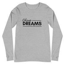 Load image into Gallery viewer, Chase Dreams Not People Long Sleeve Tee
