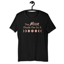 Load image into Gallery viewer, The Moon Made Me Do It Tee
