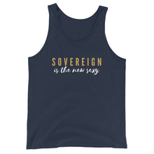 Load image into Gallery viewer, SOVEREIGN Is The New Sexy Unisex Tank
