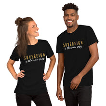 Load image into Gallery viewer, SOVEREIGN Is The New Sexy Unisex T-Shirt
