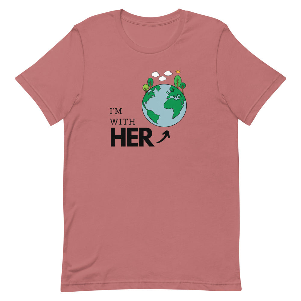 I'm With Mother Earth Unisex T-Shirt