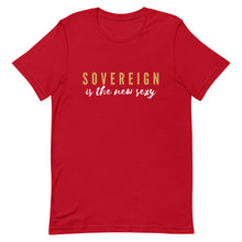 Load image into Gallery viewer, SOVEREIGN Is The New Sexy Unisex T-Shirt
